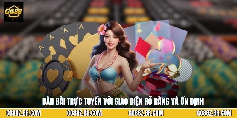 Bàn bài trực tuyến với giao diện rõ ràng và ổn định