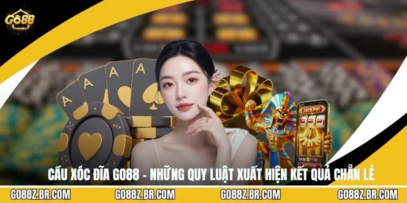 Cầu Xóc Đĩa GO88 - Những Quy Luật Xuất Hiện Kết Quả Chẵn Lẻ