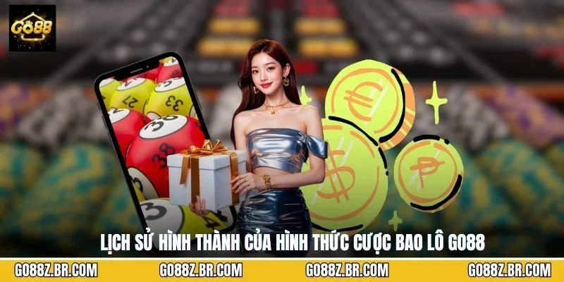 Lịch sử hình thành của hình thức cược bao lô GO88