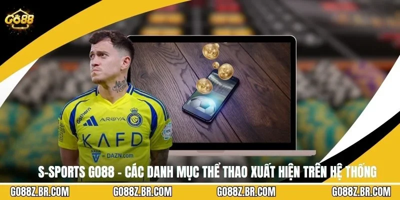 S-Sports GO88 – Các Danh Mục Thể Thao Xuất Hiện Trên Hệ Thống