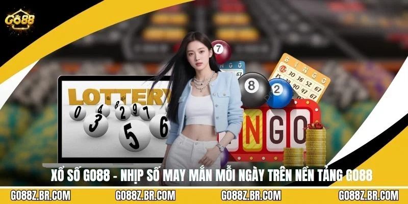 Xổ Số Go88 – Nhịp Số May Mắn Mỗi Ngày Trên Nền Tảng Go88